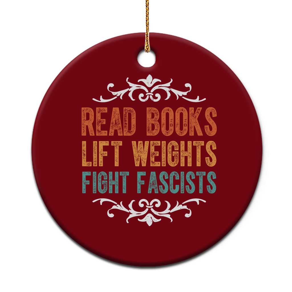 Read Books Lift Weights Fight Fascists Ceramic Ornament Reading Activism TS11 1pc Red Print Your Wear