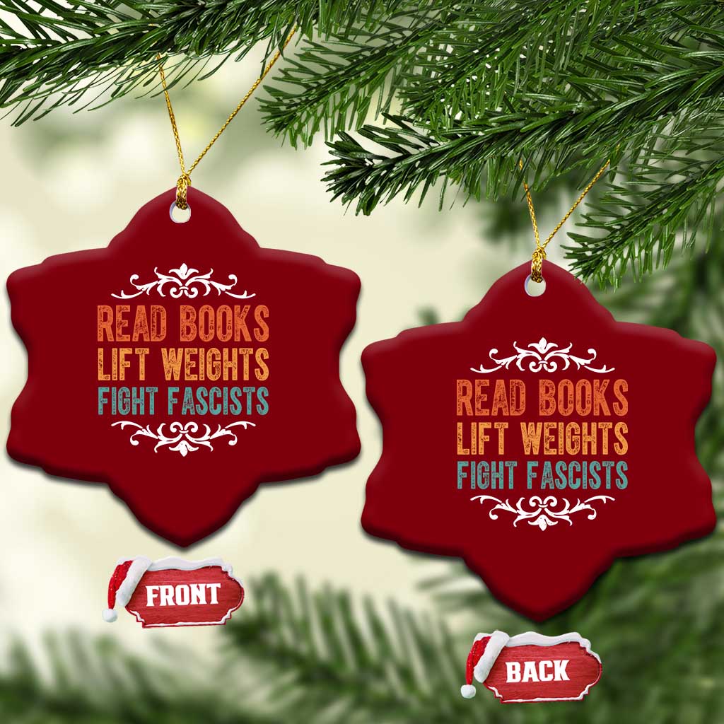 Read Books Lift Weights Fight Fascists Ceramic Ornament Reading Activism TS11 Print Your Wear