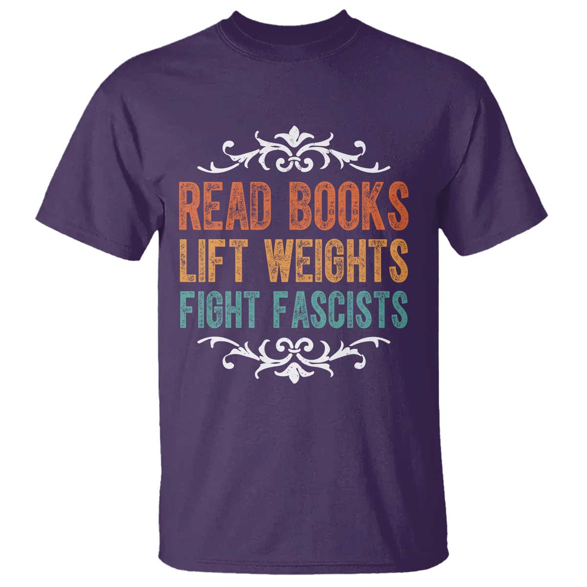 Read Books Lift Weights Fight Fascists T Shirt Reading Activism TS11 Purple Print Your Wear