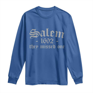 Salem 1692 They Missed One Long Sleeve Shirt Halloween Feminist Witch Trials Gothic TS11 Royal Blue Print Your Wear