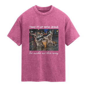 Take It Up with Jesus He Made Me This Way Funny Raccoon Washed Cotton T-Shirt