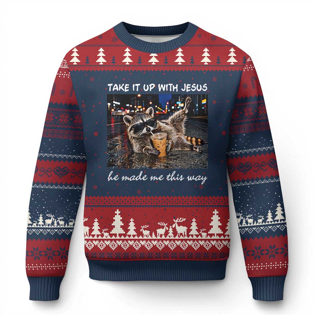 Take It Up with Jesus He Made Me This Way Funny Raccoon Ugly Christmas Sweater