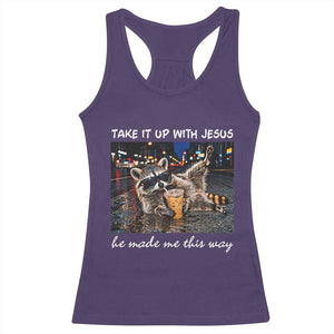 Take It Up with Jesus He Made Me This Way Funny Raccoon Racerback Tank Top