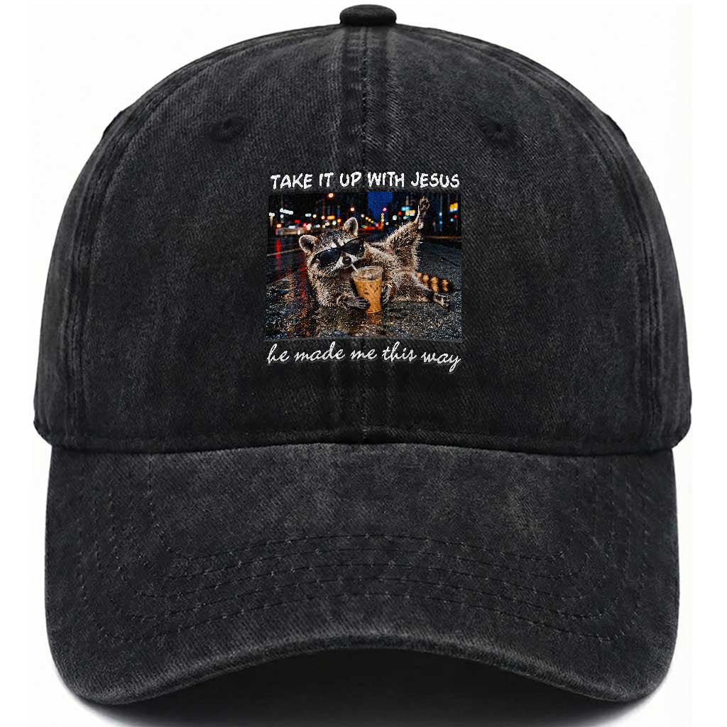 Take It Up with Jesus He Made Me This Way Funny Raccoon Washed Cotton Baseball Cap