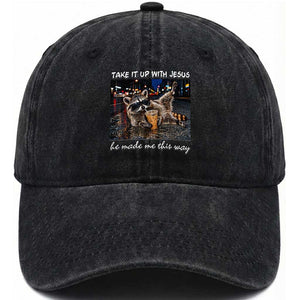 Take It Up with Jesus He Made Me This Way Funny Raccoon Washed Cotton Baseball Cap