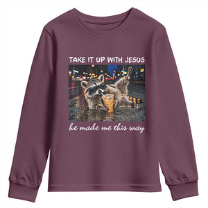 Take It Up with Jesus He Made Me This Way Funny Raccoon Youth Sweatshirt