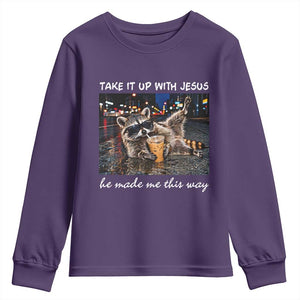 Take It Up with Jesus He Made Me This Way Funny Raccoon Youth Sweatshirt