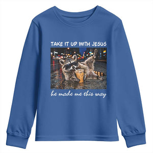Take It Up with Jesus He Made Me This Way Funny Raccoon Youth Sweatshirt