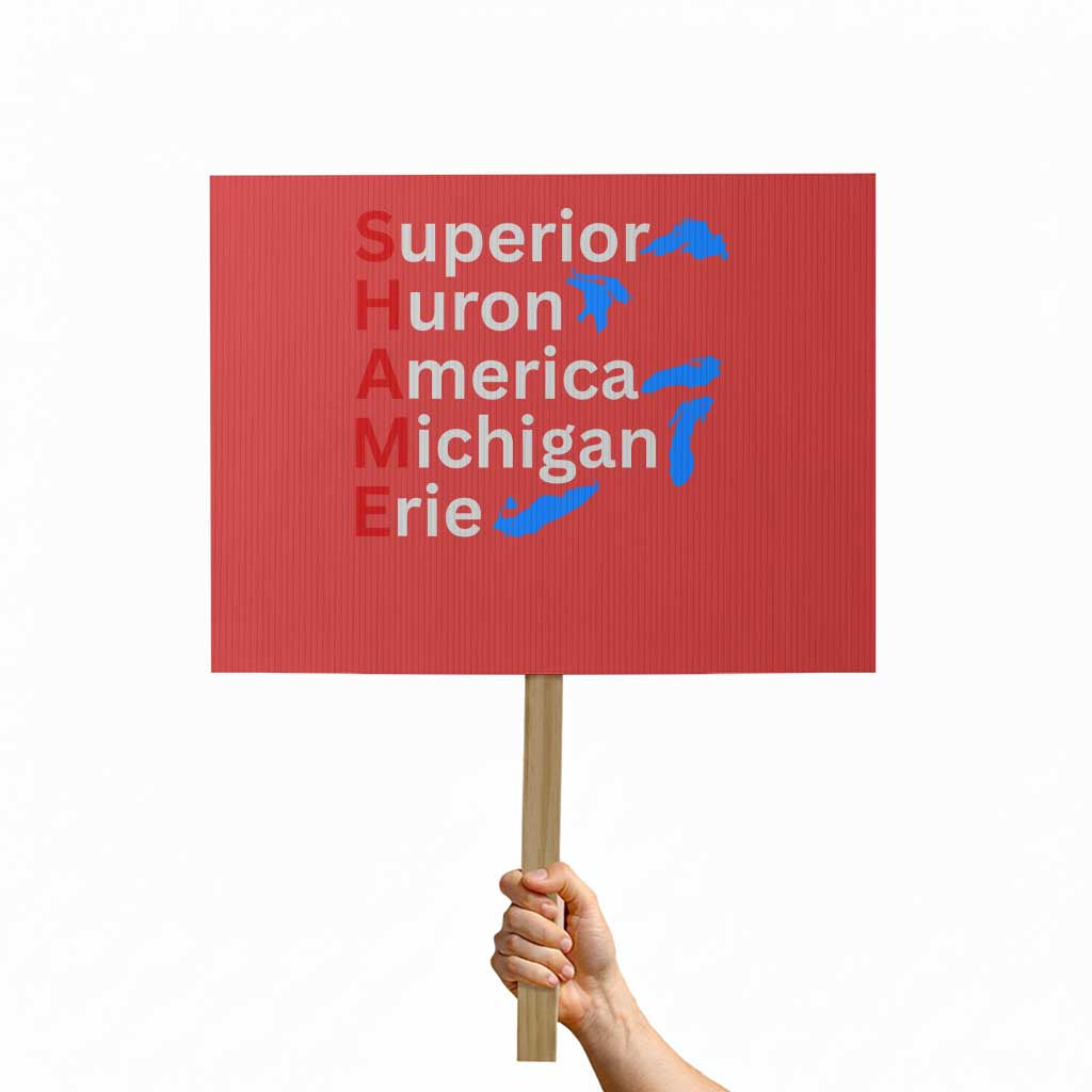 Shame Superior Huron America Michigan Erie Protest Sign The Five Great Lakes of North America