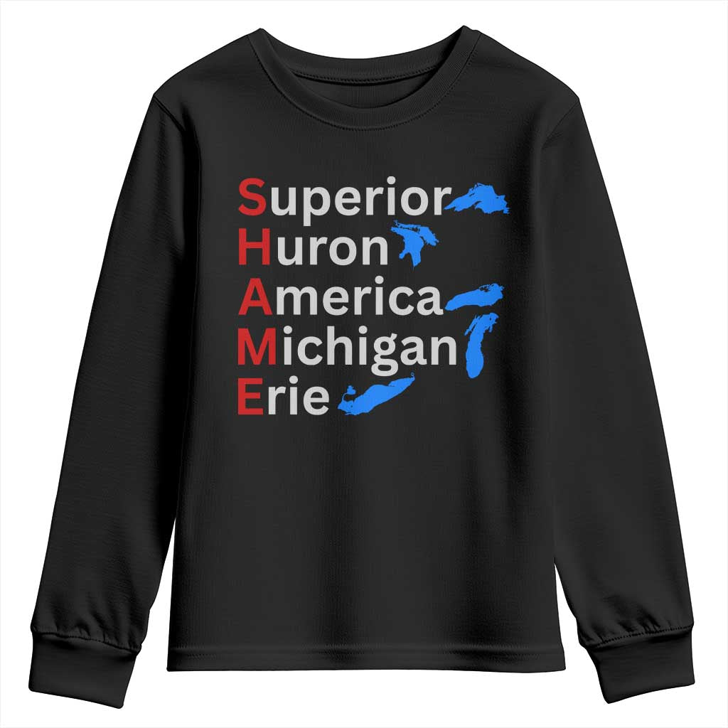 Shame Superior Huron America Michigan Erie Youth Sweatshirt The Five Great Lakes of North America