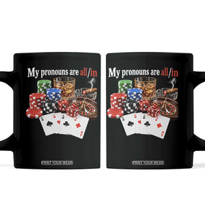 Funny Poker Player Gambling Coffee Mug My Pronouns Are All In