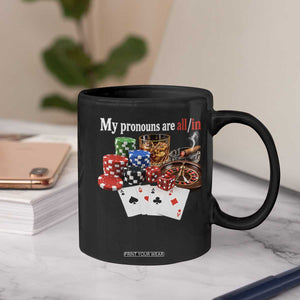 Funny Poker Player Gambling Coffee Mug My Pronouns Are All In