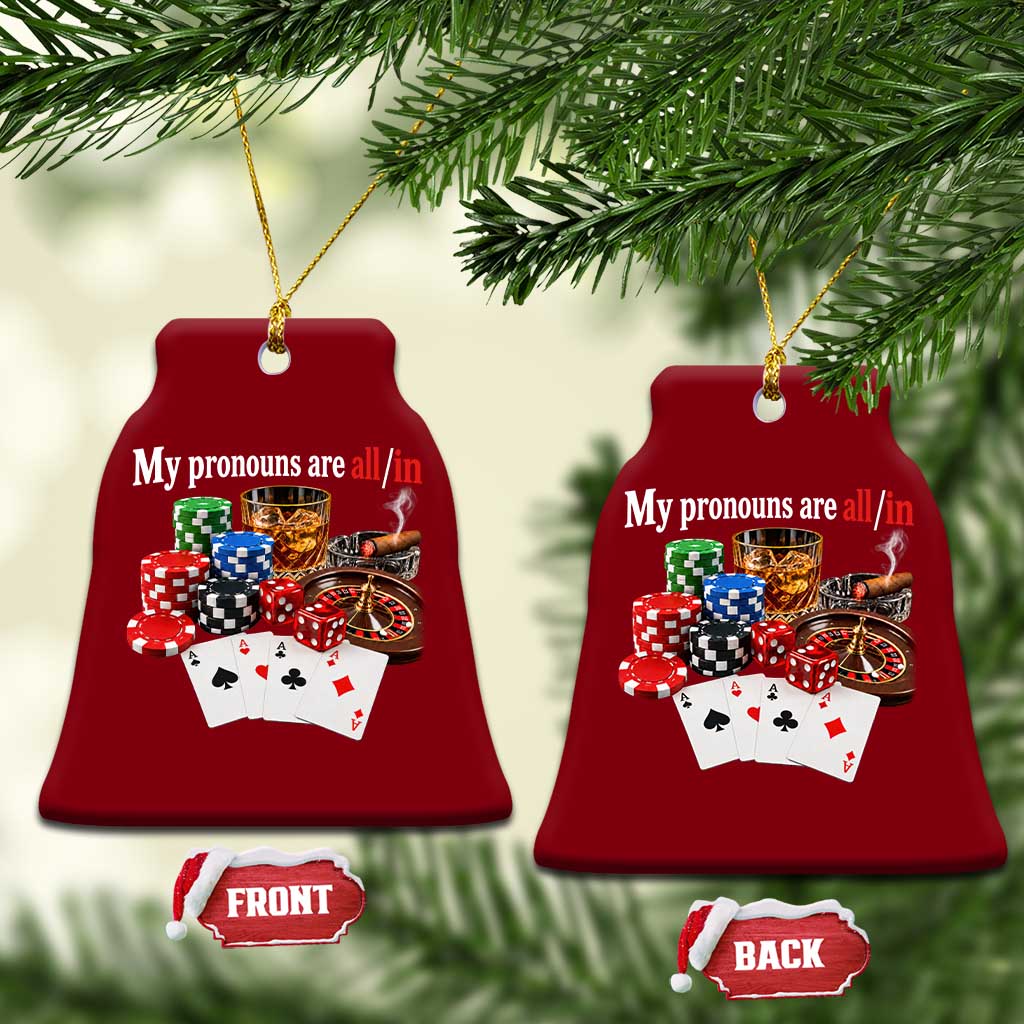 Funny Poker Player Gambling Ceramic Ornament My Pronouns Are All In