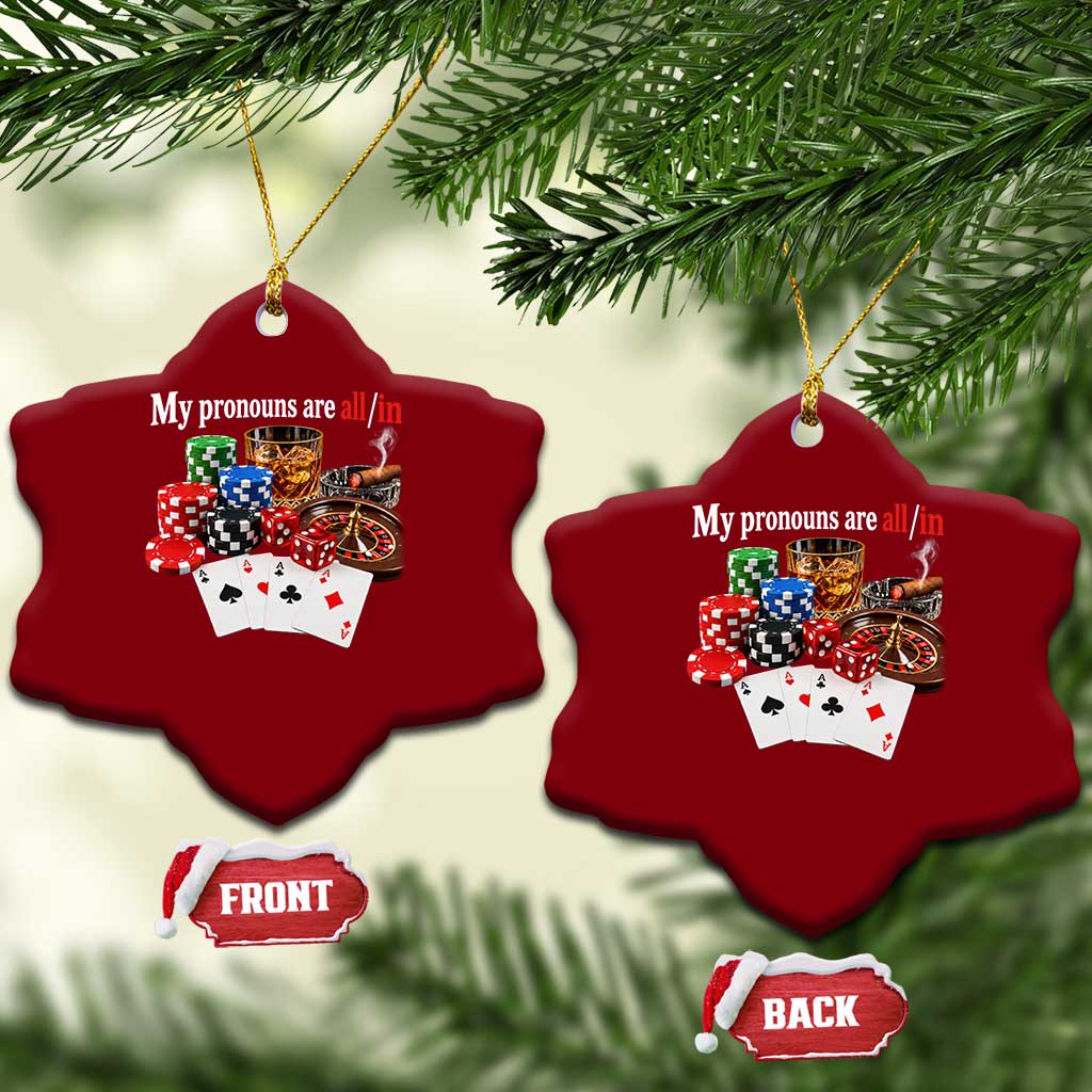 Funny Poker Player Gambling Ceramic Ornament My Pronouns Are All In