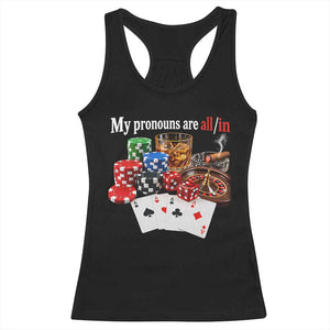 Funny Poker Player Gambling Racerback Tank Top My Pronouns Are All In