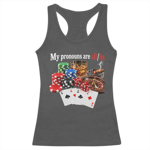 Funny Poker Player Gambling Racerback Tank Top My Pronouns Are All In