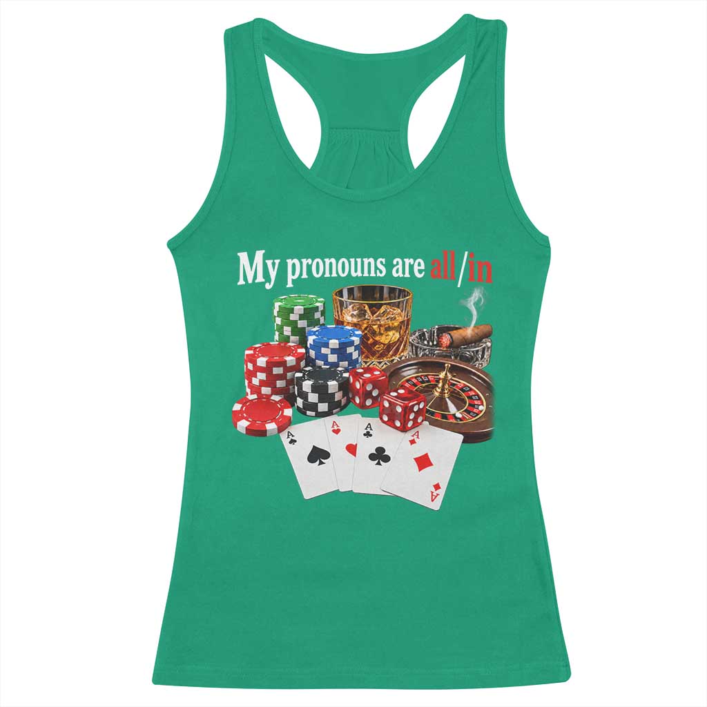 Funny Poker Player Gambling Racerback Tank Top My Pronouns Are All In