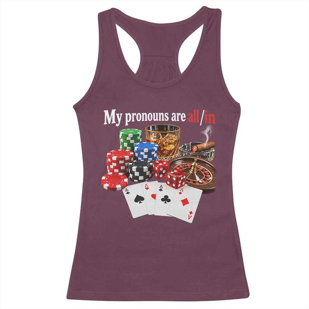 Funny Poker Player Gambling Racerback Tank Top My Pronouns Are All In