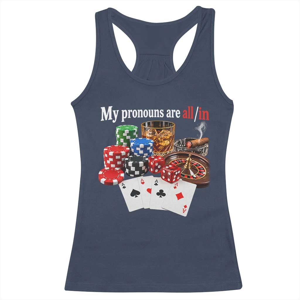 Funny Poker Player Gambling Racerback Tank Top My Pronouns Are All In