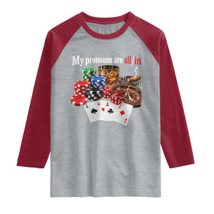 Funny Poker Player Gambling Raglan Shirt My Pronouns Are All In