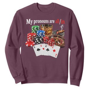 Funny Poker Player Gambling Sweatshirt My Pronouns Are All In