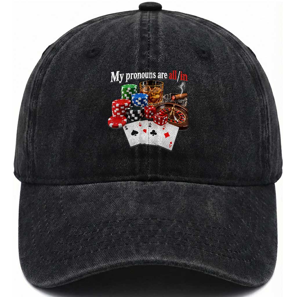 Funny Poker Player Gambling Washed Cotton Baseball Cap My Pronouns Are All In