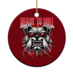 Ready To Roll Funny Bulldog Ceramic Ornament Athletic Game Day Bootleg Graphic