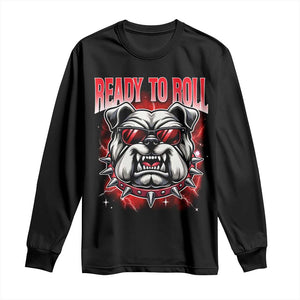 Ready To Roll Funny Bulldog Long Sleeve Shirt Athletic Game Day Bootleg Graphic
