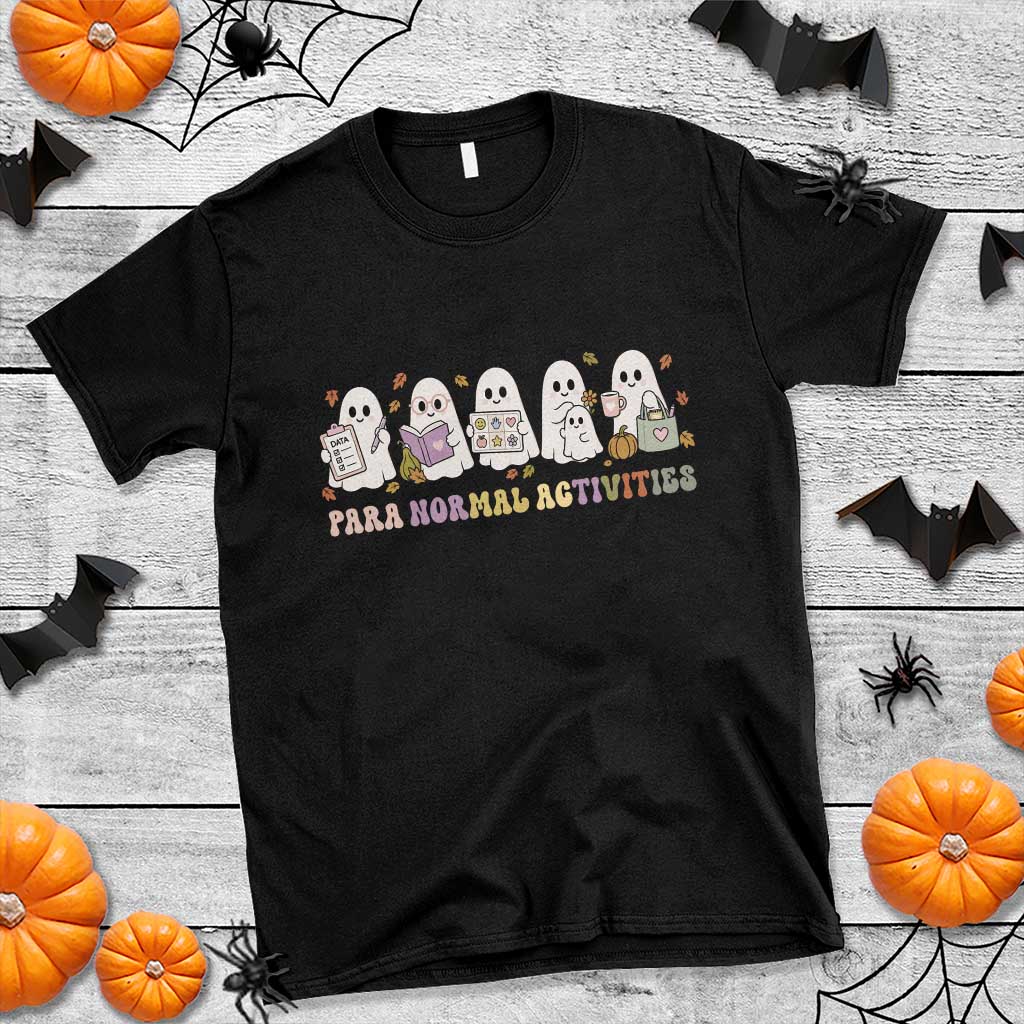 Para Normal Activities SPED Teachers Ghost Halloween T Shirt