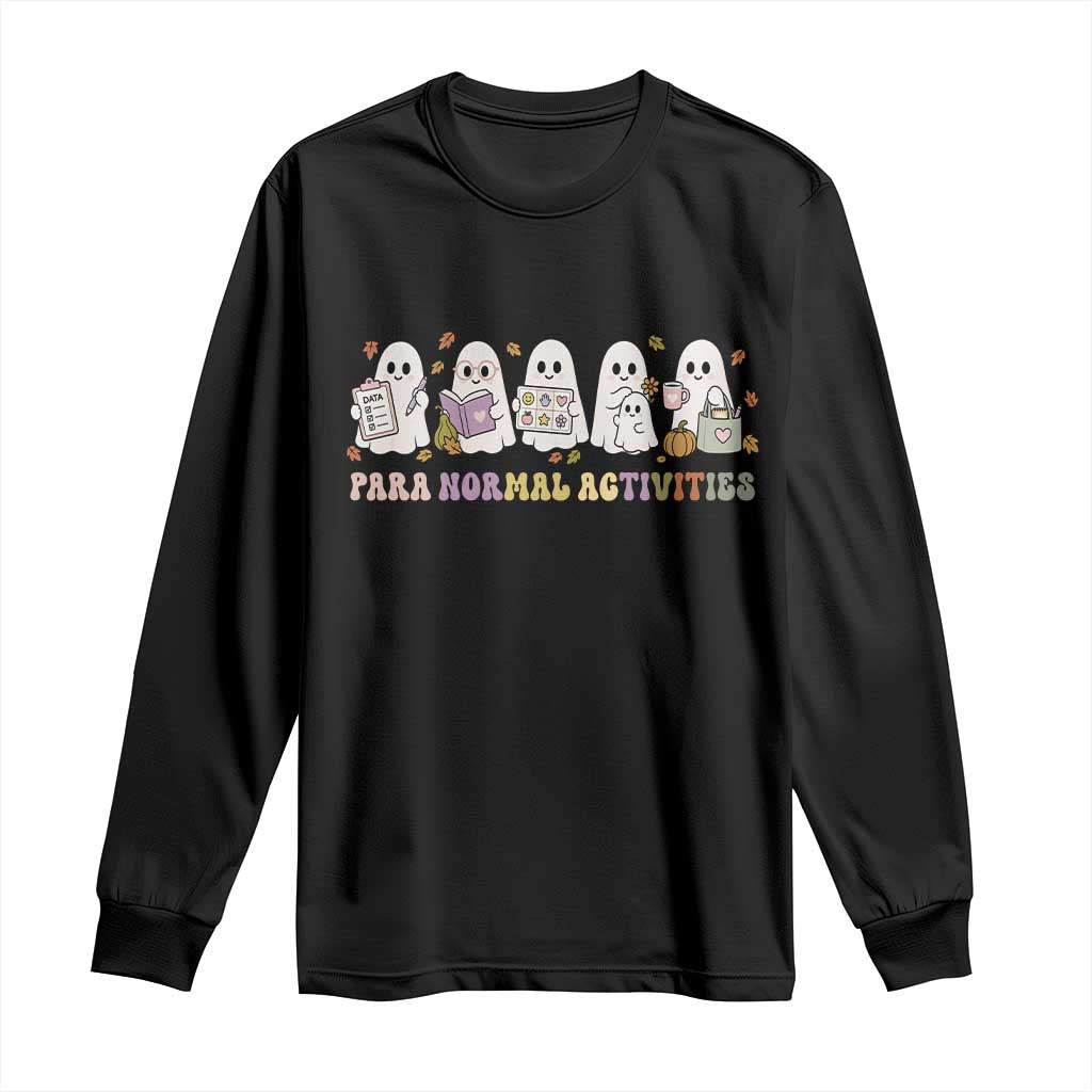 Para Normal Activities SPED Teachers Ghost Halloween Long Sleeve Shirt