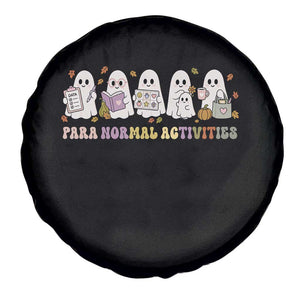 Para Normal Activities SPED Teachers Ghost Halloween Spare Tire Cover