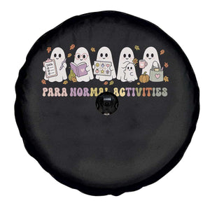 Para Normal Activities SPED Teachers Ghost Halloween Spare Tire Cover