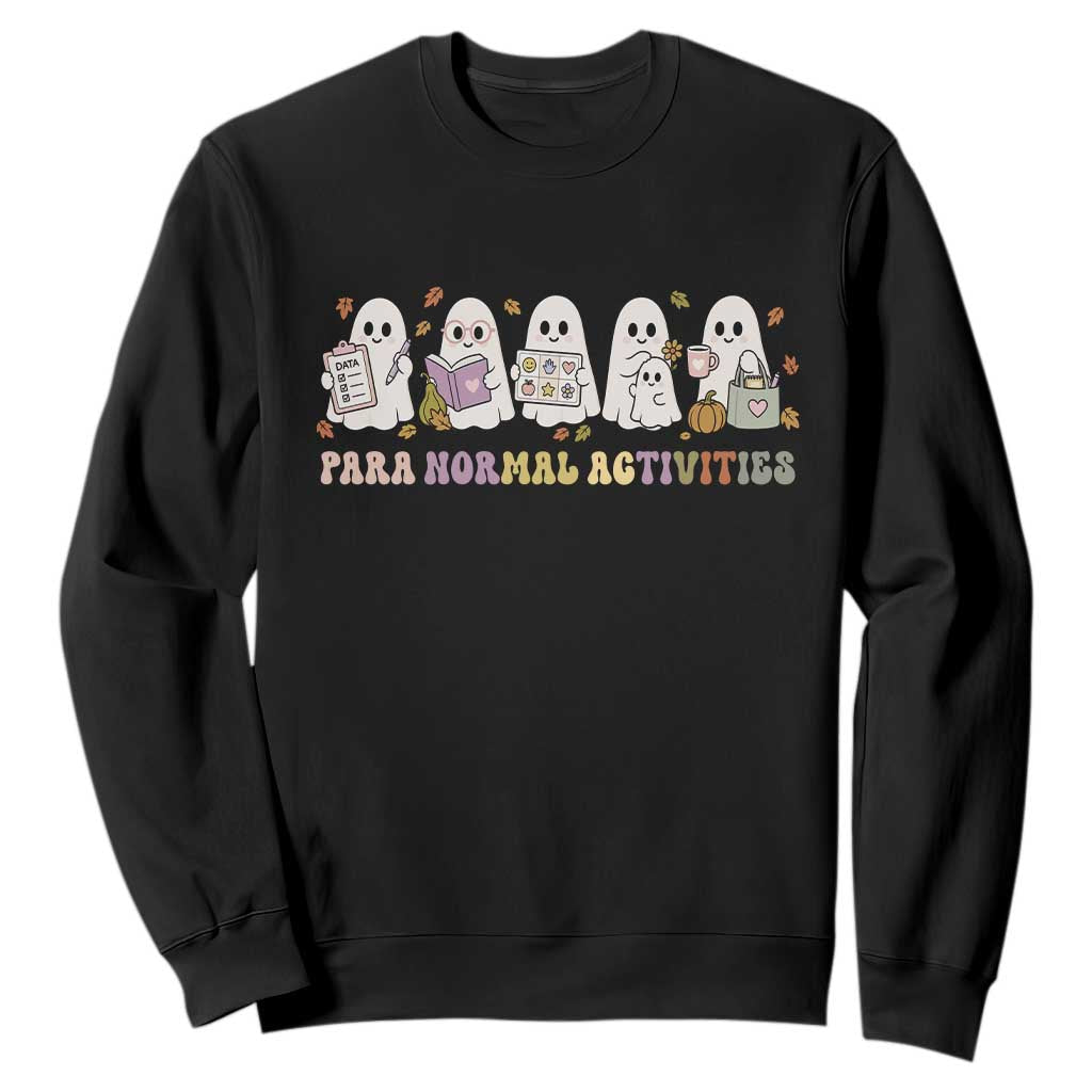 Para Normal Activities SPED Teachers Ghost Halloween Sweatshirt