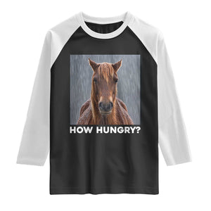 How Hungry Funny Sad Horse Meme Raglan Shirt