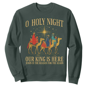 O Holy Night Our King Is Here Jesus Is The Reason Sweatshirt Christian Religious Xmas TS11 Dark Forest Green Print Your Wear