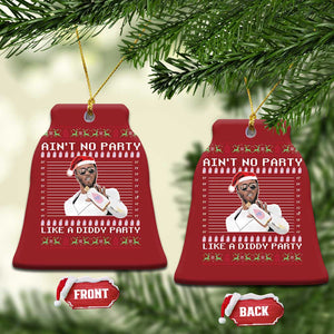 Funny Ain't No Party Like A Diddy Party Christmas Ornament Xmas Dirty Santa Diddy TS11 Bell Flake Red Print Your Wear