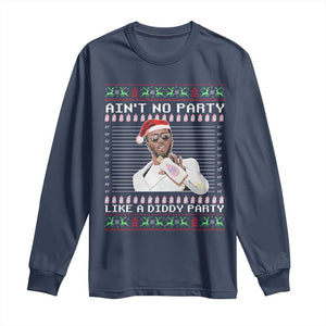 Funny Ain't No Party Like A Diddy Party Long Sleeve Shirt Christmas Dirty Santa Diddy TS11 Navy Print Your Wear