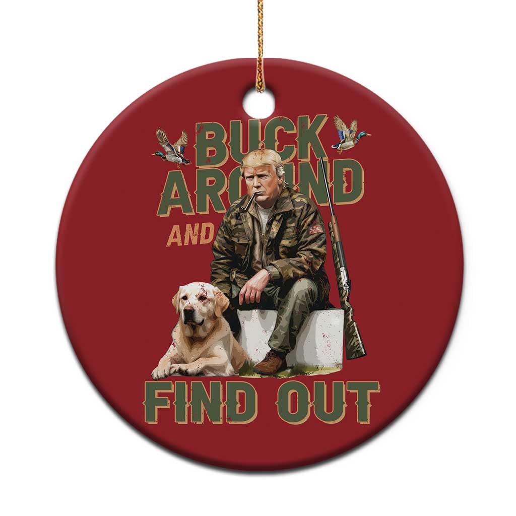 Funny Trump Hunting Christmas Ornament Buck Around And Find Out Camo Hunter TS11 Print Your Wear