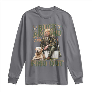 Funny Trump Hunting Long Sleeve Shirt Buck Around And Find Out Camo Hunter TS11 Charcoal Print Your Wear