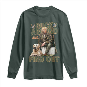 Funny Trump Hunting Long Sleeve Shirt Buck Around And Find Out Camo Hunter TS11 Dark Forest Green Print Your Wear