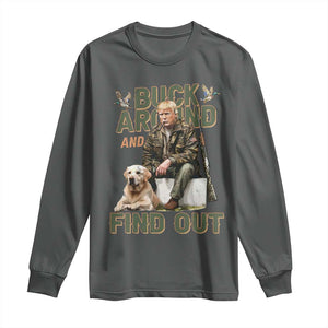 Funny Trump Hunting Long Sleeve Shirt Buck Around And Find Out Camo Hunter TS11 Dark Heather Print Your Wear