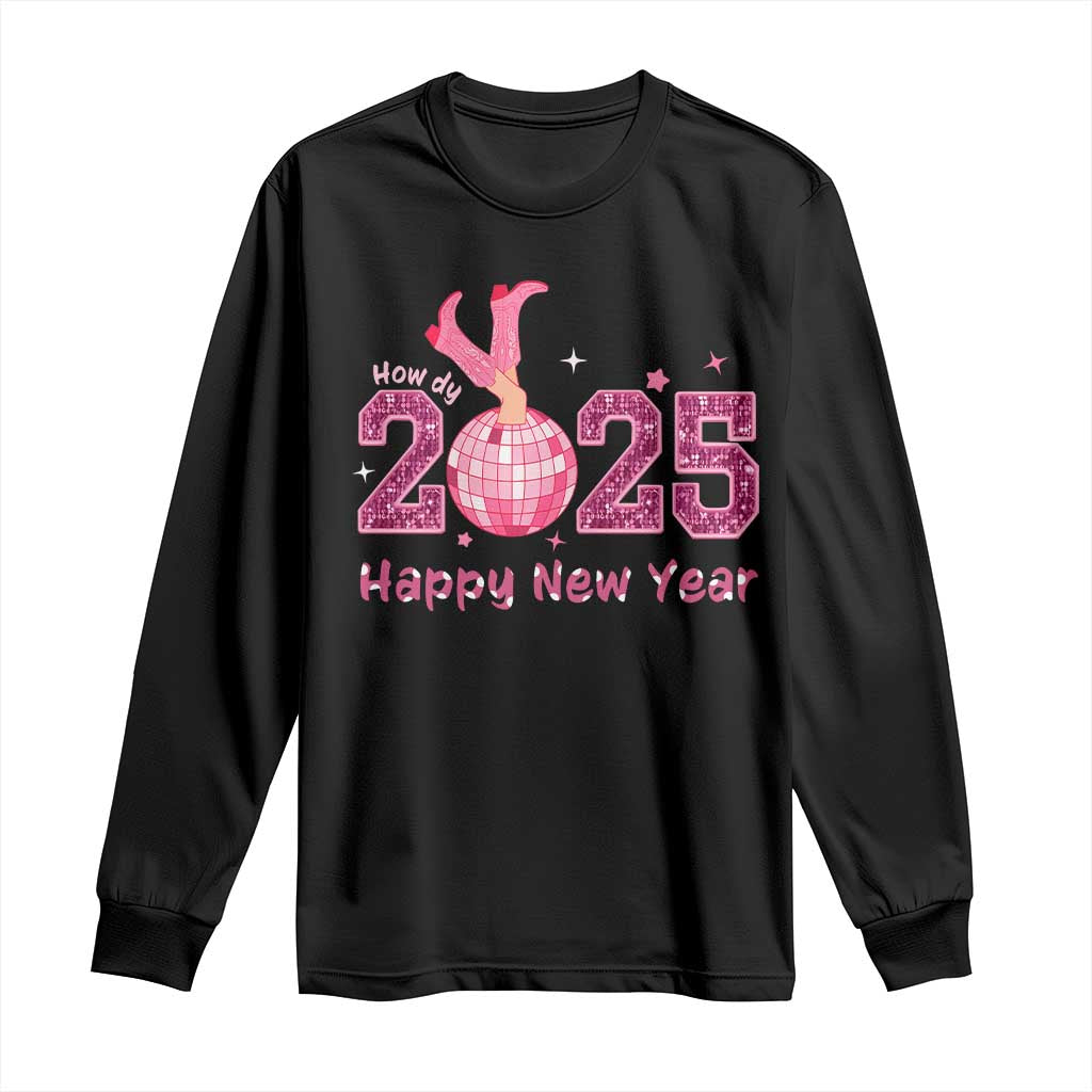 Funny Howdy 2025 Happy New Year Long Sleeve Shirt Cowgirl New Year's Eve Party Disco Ball TS11 Black Print Your Wear