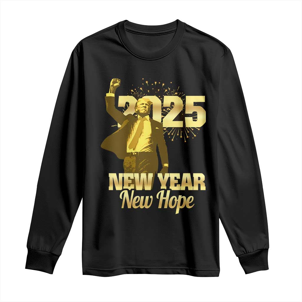 Funny Trump New Year New Hope 2025 Long Sleeve Shirt TS11 Black Print Your Wear