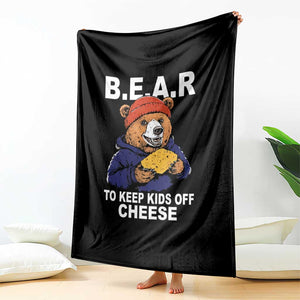 Funny Bear To Keep Kids Off Cheese Throw Blanket TS11 Print Your Wear