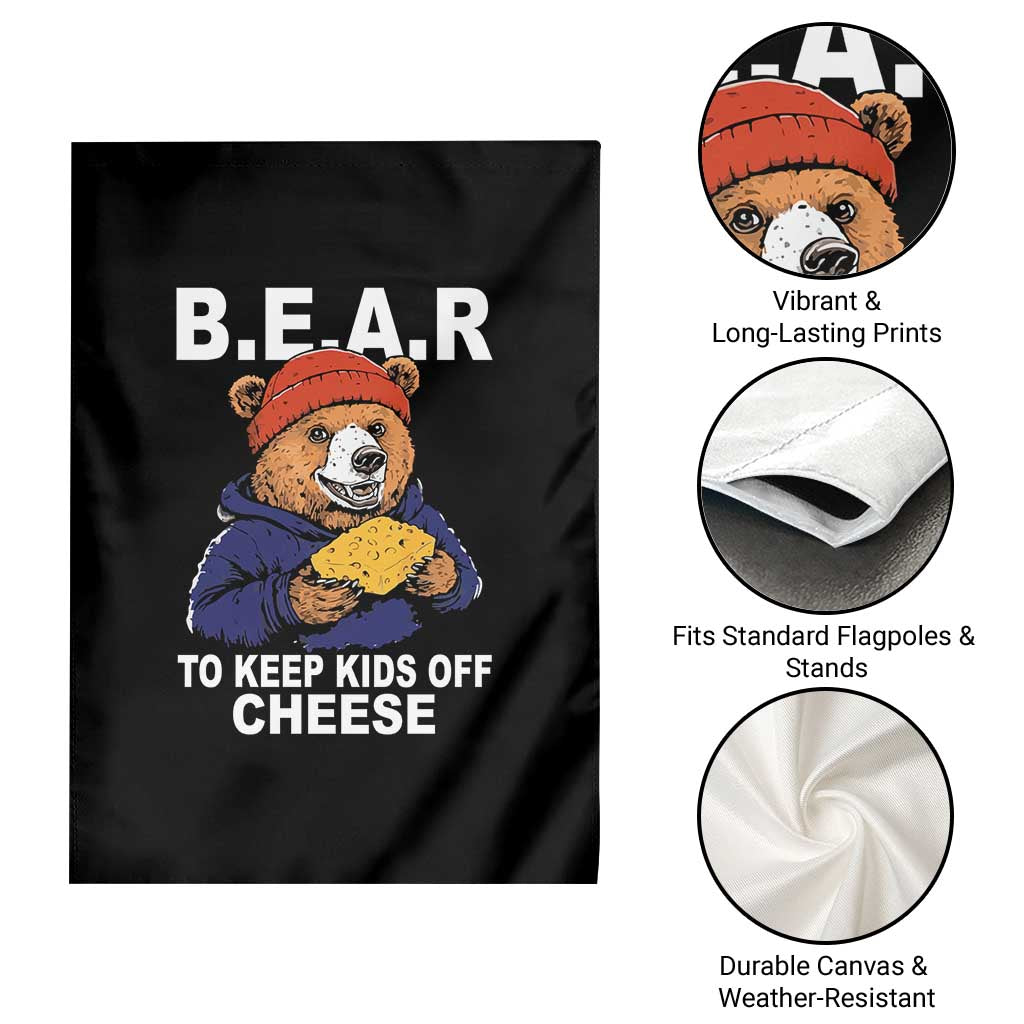 Funny Bear To Keep Kids Off Cheese Garden Flag TS11 Print Your Wear