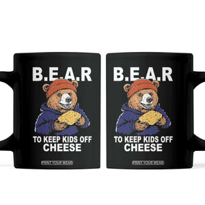 Funny Bear To Keep Kids Off Cheese Coffee Mug TS11 Black Print Your Wear