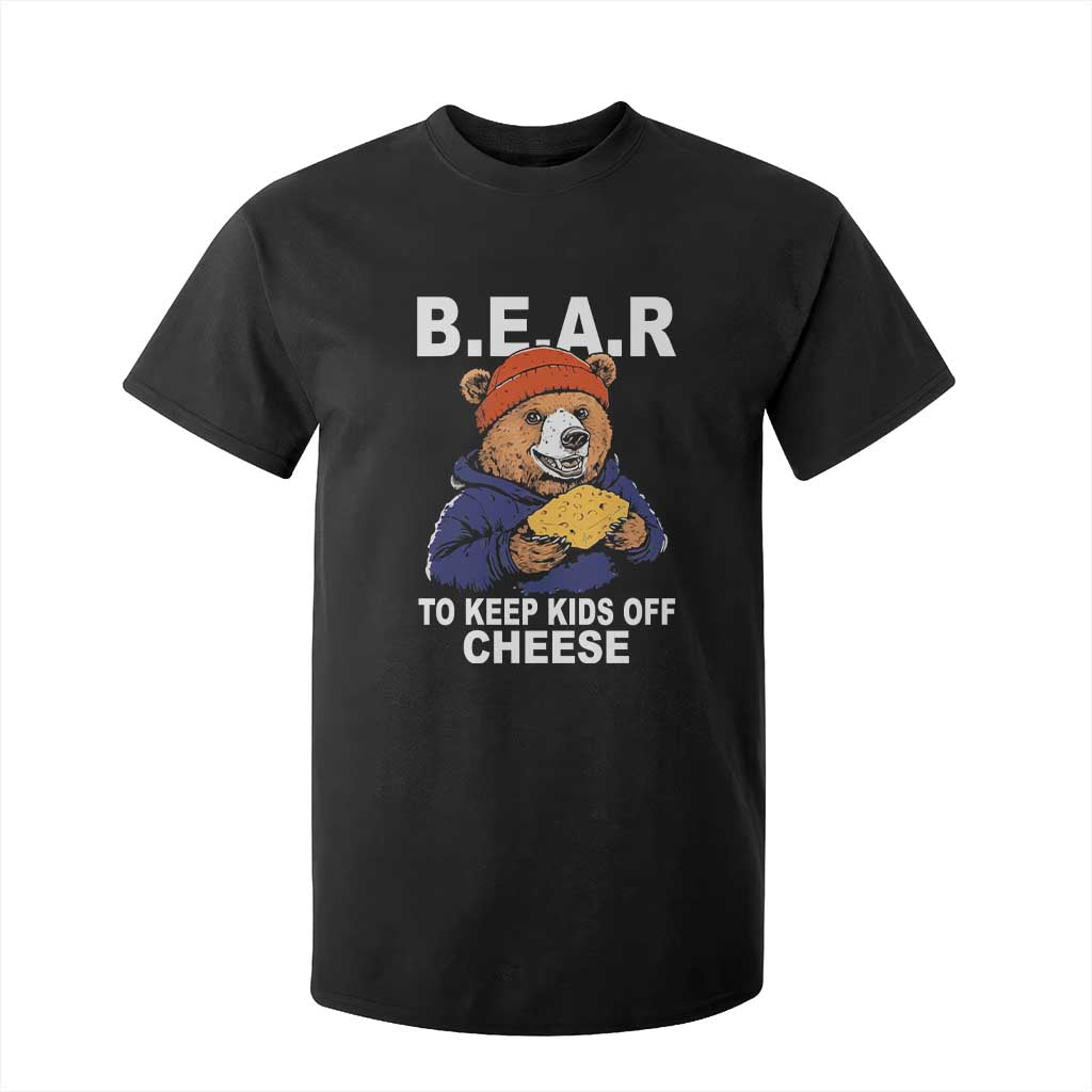 Funny Bear To Keep Kids Off Cheese T Shirt For Kid TS11 Black Print Your Wear