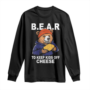 Funny Bear To Keep Kids Off Cheese Long Sleeve Shirt TS11 Black Print Your Wear
