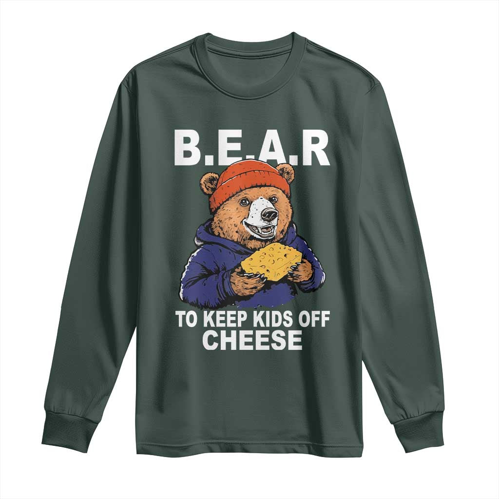 Funny Bear To Keep Kids Off Cheese Long Sleeve Shirt TS11 Dark Forest Green Print Your Wear