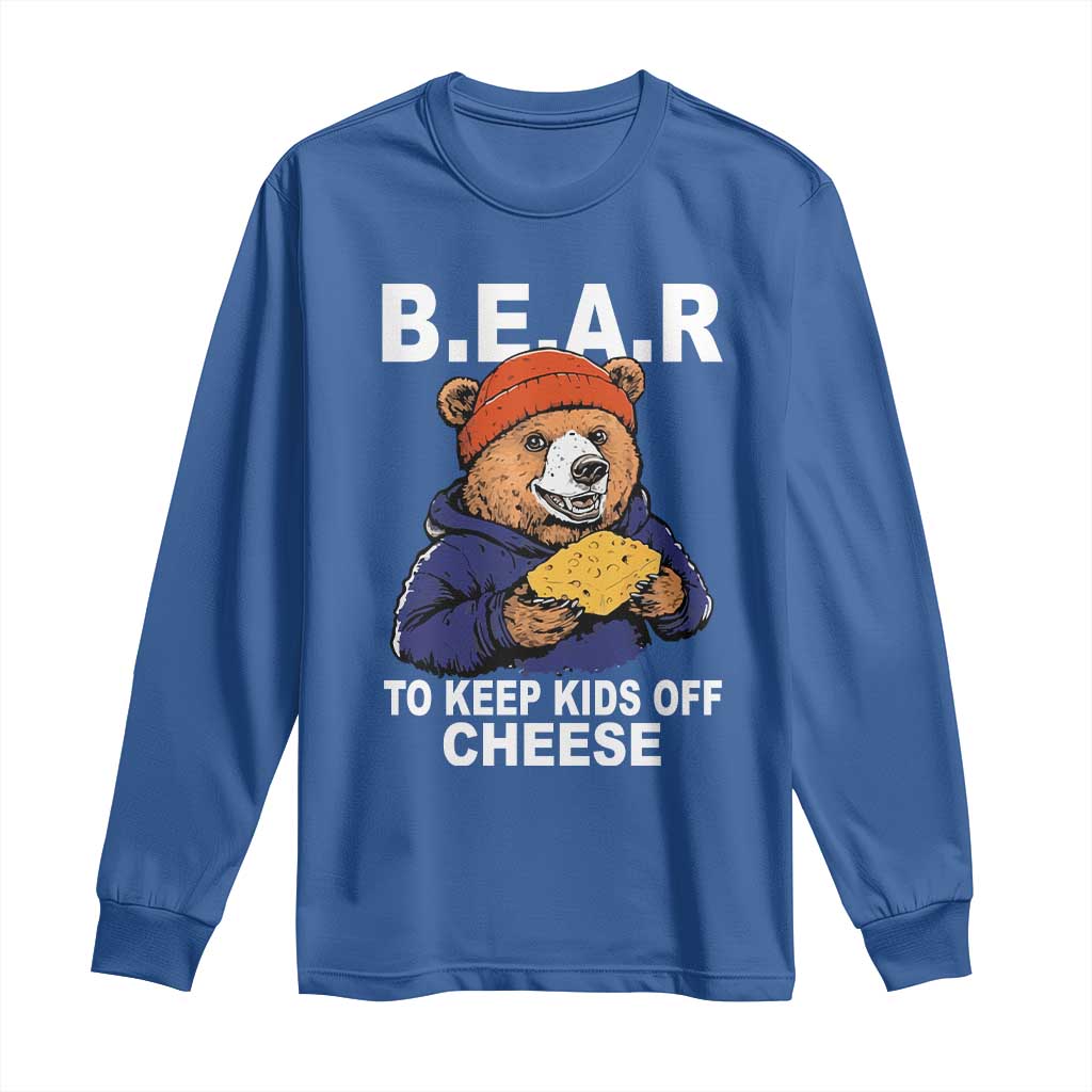 Funny Bear To Keep Kids Off Cheese Long Sleeve Shirt TS11 Royal Blue Print Your Wear